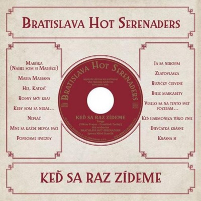 Bratislava Hot Serenaders - Keď sa raz zídeme LP