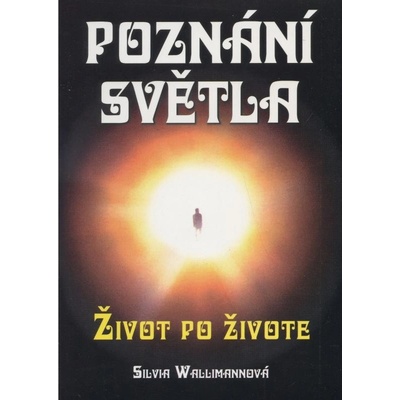 Poznání světla - Silvia Wallimannová