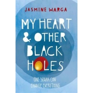 My Heart and Other Black Holes | Jasmine Warga (2015)