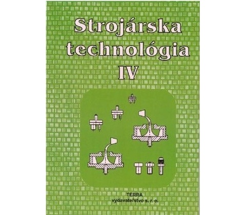 Strojárska technológia IV.