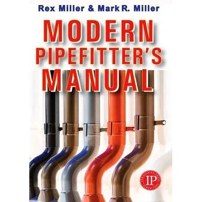 Modern Pipefitter's Manual | Rex Miller, Mark R. Miller