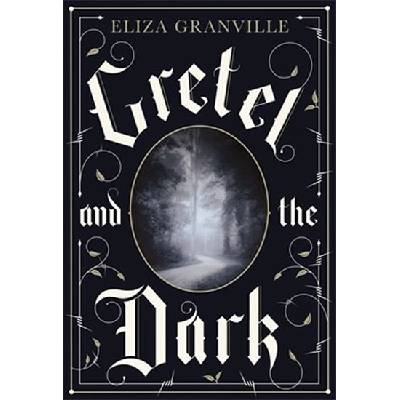 Gretel and the Dark - Granville Eliza, Vázaná