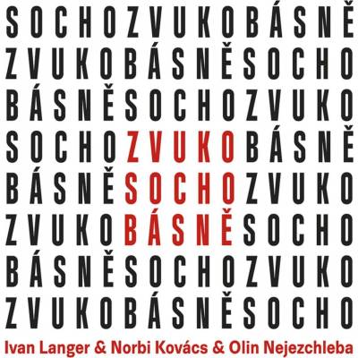 Ivan Langer & Norbi Kovács & Olin Nejezchleba - ZvukoSochobásně CD