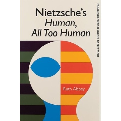 Nietzsche's Human, All Too Human Abbey Ruth