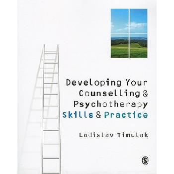 Developing Your Counselling and Psychotherapy Skills and Practice | Ladislav Timuľák