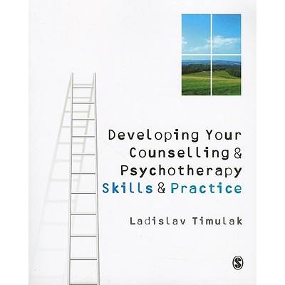 Developing Your Counselling and Psychotherapy Skills and Practice | Ladislav Timuľák