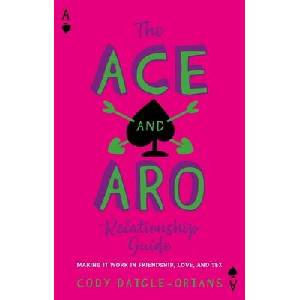 The Ace and Aro Relationship Guide (ISBN: 9781839977343)