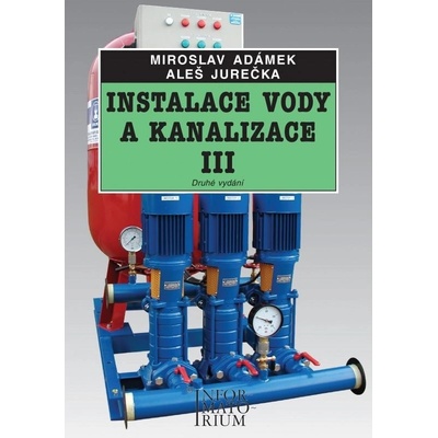 Instalace vody a kanalizace III. - Miroslav Adámek, Aleš Jurečka
