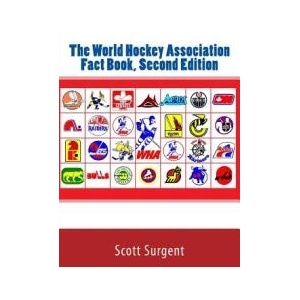 The World Hockey Association Fact Book, Second Edition | Scott Surgent (ISBN: 9781517359171)