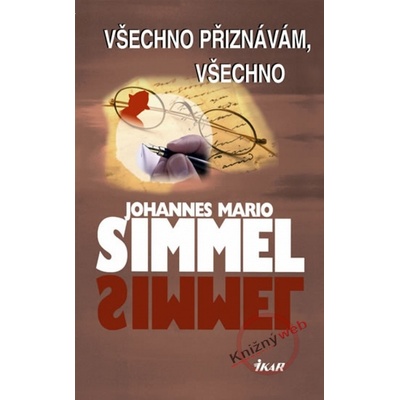 Všechno přiznávám, všechno - Simmel Johannes Mario