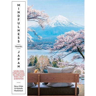 Mindfulness Travel Japan - Michelle Mackintosh, Steve Wide