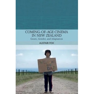 Coming-Of-Age Cinema in New Zealand | FOX ALISTAIR (ISBN: 9781474429450)