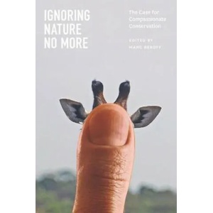Ignoring Nature No More | Marc Bekoff (ISBN: 9780226925332)