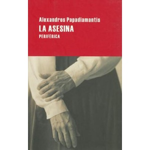 La asesina | Alexandros Papadiamantis, Laura Salas Rodríguez (ISBN: 9788492865123)