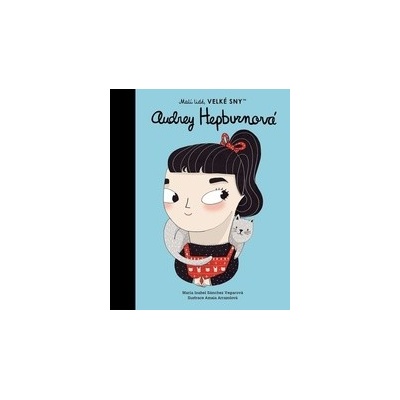 Audrey Hepburnová český jazyk - Maria Isabel Sánchez Vegara, Amaia Arrazola ilustrátor
