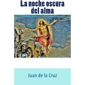 La noche oscura del alma | Juan de La Cruz (2013)