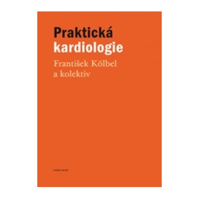 Praktická kardiologie - František Kölbel