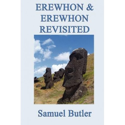 Erewhon and Erewhon Revisited | Samuel (u) Butler
