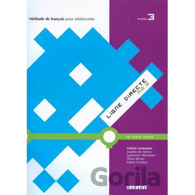 Ligne Directe / Livre de l'eleve 3 - Valérie Lemeunier