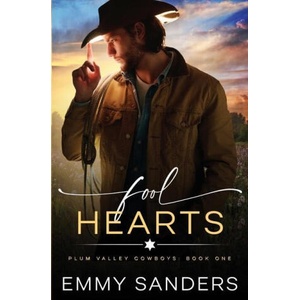 Fool Hearts (Plum Valley Cowboys Book 1) | Emmy Sanders (2022)