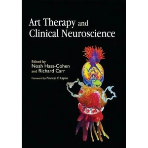 Art Therapy and Clinical Neuroscience | Noah Hass-Cohen (2008)