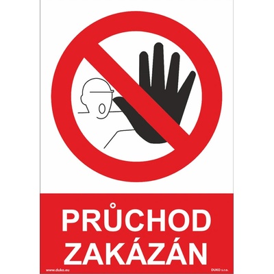 DUKO PRŮCHOD ZAKÁZÁN Formát: 210 x 297 mm, Materiál: plast 5 mm, samolepící vinylová fólie