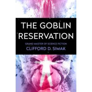 Goblin Reservation | Clifford D. Simak (ISBN: 9781504045735)