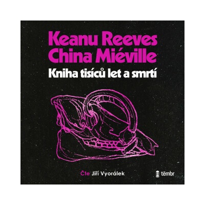 Kniha tisíců let a smrtí - China Miéville, Keanu Reeves - čte Jiří Vyorálek