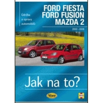 FORD FIESTA / FORD FUSION / MAZDA 2 20022008 č. 108 -- Jak na to? - R M Jex & Andy Legg