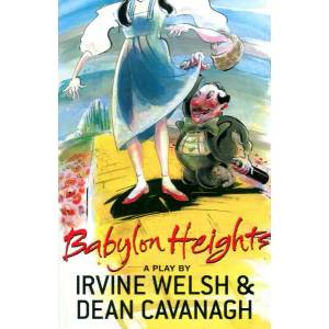 Babylon Heights | Irvine Welsh, Dean Cavanagh (2006)