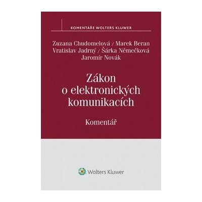 Chudomelová Zuzana - Zákon o elektronických komunikacích -- Komentář