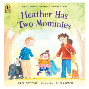 Candlewick Pr Heather Has Two Mommies | Leslea Newman, Laura Cornell