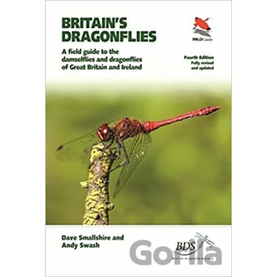 Britain's Dragonflies - A Field Guide to the Damselflies and Dragonflies of Great Britain and Ireland - Fully Revised and Updated Fourth Edition Smallshire Dave Paperback
