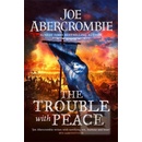 The Trouble With Peace - Joe Abercrombie, Gollancz