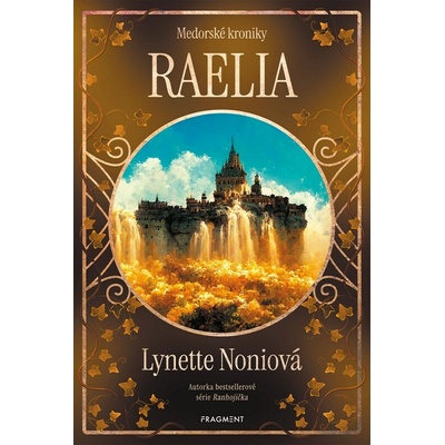 Medorské kroniky: Raelia - Lynette Noni