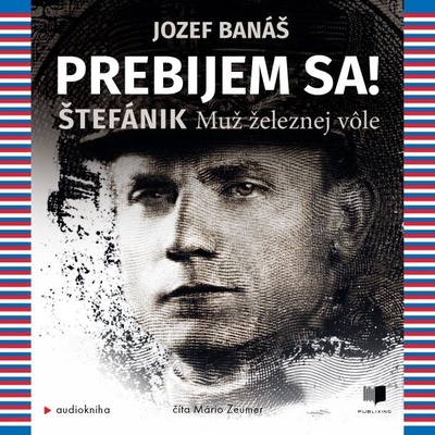 Prebijem sa! Štefánik - Jozef Banáš