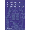 Explorations in Late Scholasticism