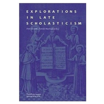 Explorations in Late Scholasticism