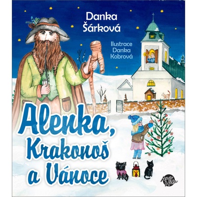 Alenka, Krakonoš a Vánoce - Danka Šárková, Danka Kobrová ilustrátor