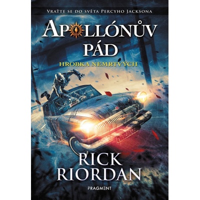 Apollónův pád: Hrobka nemrtvých - Rick Riordan