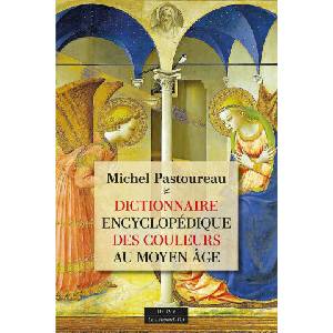 Dictionnaire des couleurs au Moyen Âge - Dictionnaire encyclopédique | Michel Pastoureau (2025)