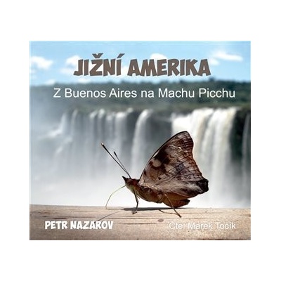 Jižní Amerika - Petr Nazarov