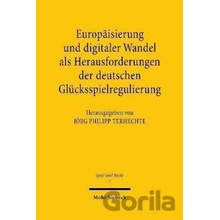Europäisierung und digitaler Wandel als Herausforderungen der deutschen Glücksspielregulierung