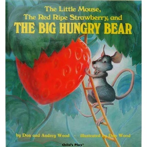 Little Mouse, the Red Ripe Strawberry, and the Big Hungry Bear | Don Wood (ISBN: 9780859530125)