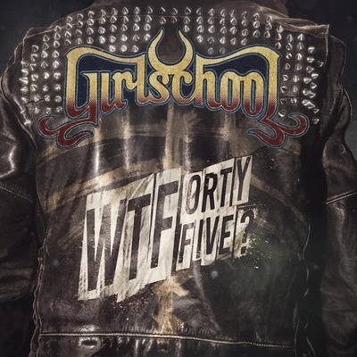 Girlschool - Wtfortyfive? CD