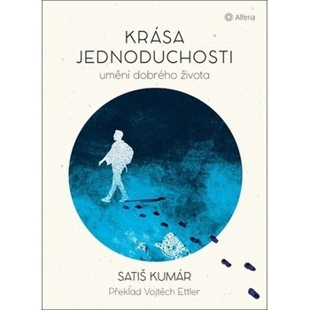 Krása jednoduchosti - Satiš Kumár