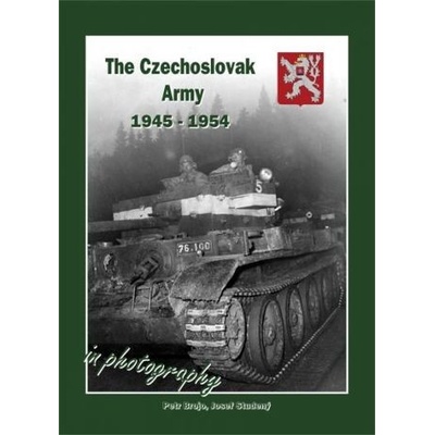 The Czechoslovak Army 1945-1954 - Petr Brojo