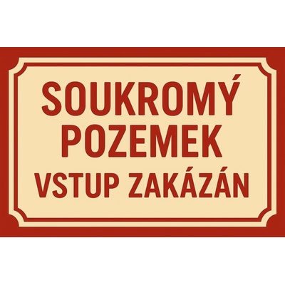 Ceduľa Soukromý pozemek - Vstup zakázán