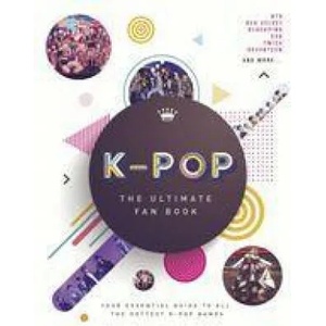 K-Pop: The Ultimate Fan Book | Malcolm Croft (ISBN: 9781787393912)