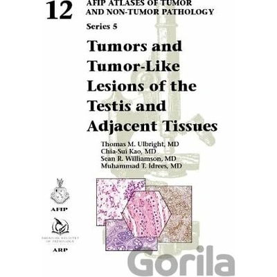 Tumors and Tumor-Like Lesions of the Testis and Adjacent Tissues - Thomas M. Ulbright, Chia-Sui Kao, Sean R. Williamson, Muhammad T. Idrees